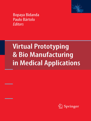 cover image of Virtual Prototyping & Bio Manufacturing in Medical Applications